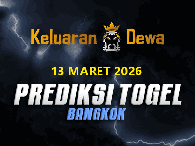 Prediksi Keluaran Bangkok Jumat 13 Maret 2026 Terjitu