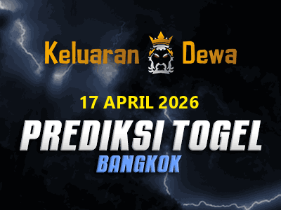 Prediksi Keluaran Bangkok Jumat 17 April 2026 Terjitu