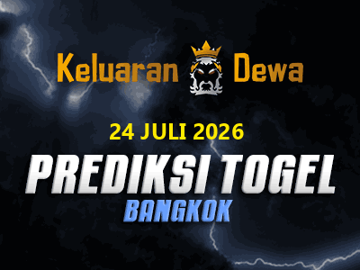 Prediksi Keluaran Bangkok Jumat 24 Juli 2026 Terjitu