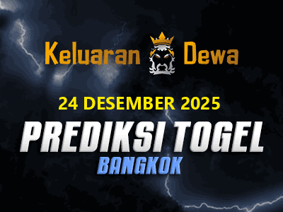 Prediksi Keluaran Bangkok Rabu 24 Desember 2025 Terjitu