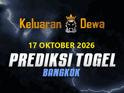 Prediksi Keluaran Bangkok Sabtu 17 Oktober 2026 Terjitu