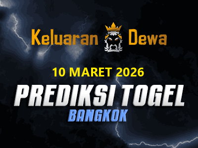 Prediksi Keluaran Bangkok Selasa 10 Maret 2026 Terjitu