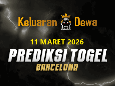 Prediksi Keluaran Barcelona Rabu 11 Maret 2026 Terjitu