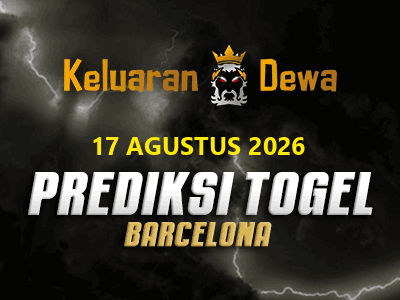 Prediksi Keluaran Barcelona Senin 17 Agustus 2026 Terjitu