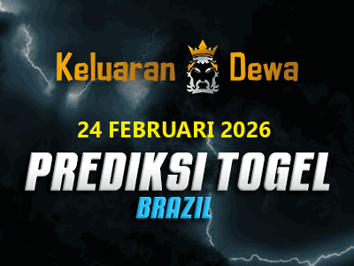 Prediksi Keluaran Brazil Selasa 24 Februari 2026 Terjitu