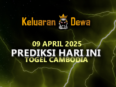 Prediksi Keluaran Cambodia Rabu 9 April 2025 Terjitu