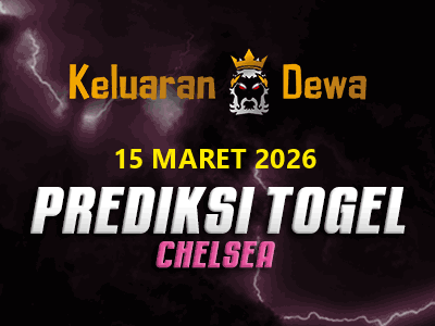 Prediksi Keluaran Chelsea Minggu 15 Maret 2026 Terjitu