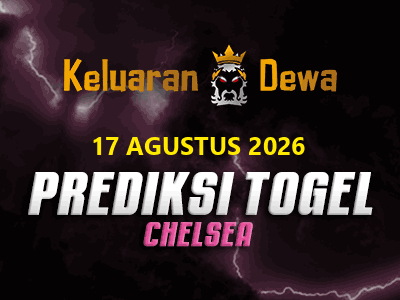 Prediksi Keluaran Chelsea Senin 17 Agustus 2026 Terjitu