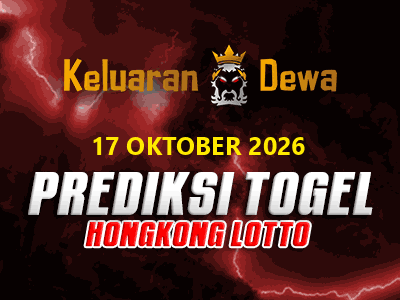 Prediksi Keluaran Hongkong Lotto Sabtu 17 Oktober 2026 Terjitu