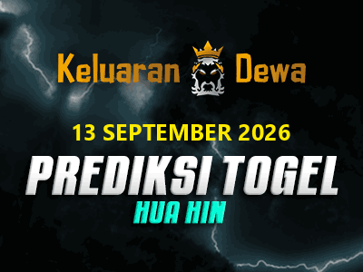Prediksi Keluaran Huahin Minggu 13 September 2026 Terjitu