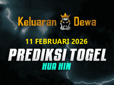 Prediksi Keluaran Huahin Rabu 11 Februari 2026 Terjitu