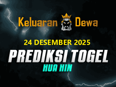 Prediksi Keluaran Huahin Rabu 24 Desember 2025 Terjitu
