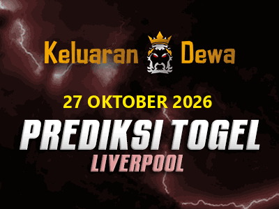 Prediksi Keluaran Liverpool Selasa 27 Oktober 2026 Terjitu