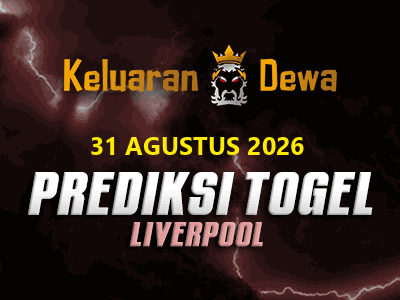 Prediksi Keluaran Liverpool Senin 31 Agustus 2026 Terjitu