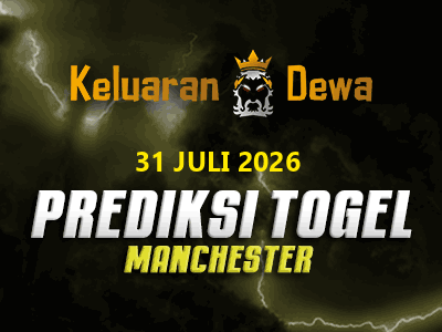 Prediksi Keluaran Manchester Jumat 31 Juli 2026 Terjitu