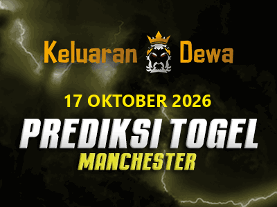 Prediksi Keluaran Manchester Sabtu 17 Oktober 2026 Terjitu