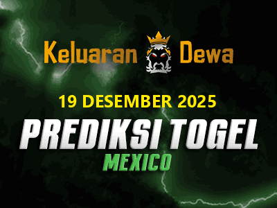 Prediksi Keluaran Mexico Jumat 19 Desember 2025 Terjitu