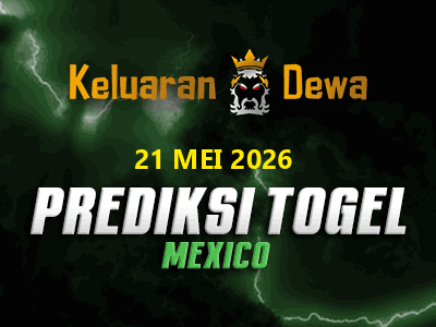 Prediksi Keluaran Mexico Kamis 21 Mei 2026 Terjitu