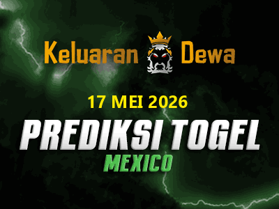 Prediksi Keluaran Mexico Minggu 17 Mei 2026 Terjitu