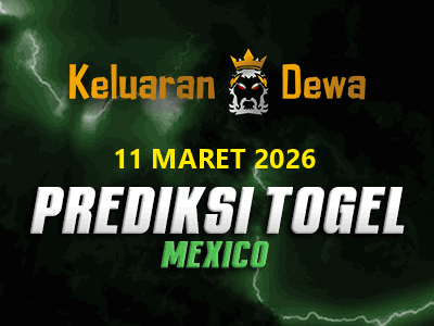 Prediksi Keluaran Mexico Rabu 11 Maret 2026 Terjitu