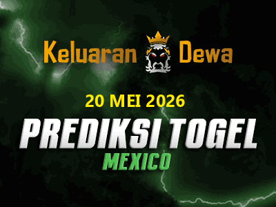 Prediksi Keluaran Mexico Rabu 20 Mei 2026 Terjitu