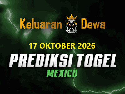 Prediksi Keluaran Mexico Sabtu 17 Oktober 2026 Terjitu