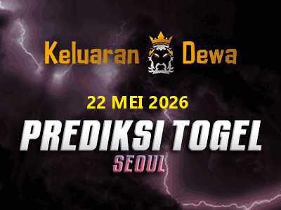 Prediksi Keluaran Seoul Jumat 22 Mei 2026 Terjitu
