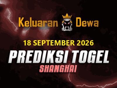 Prediksi Keluaran Shanghai Jumat 18 September 2026 Terjitu
