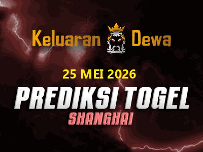Prediksi Keluaran Shanghai Senin 25 Mei 2026 Terjitu